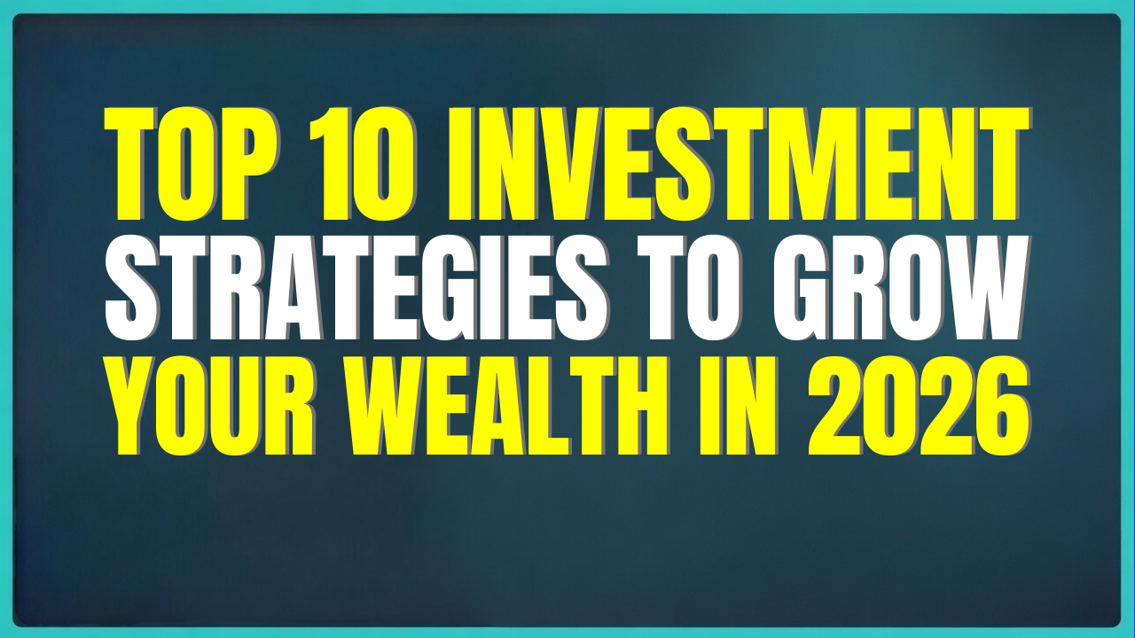Top 10 Investment Strategies to Grow Your Wealth in 2026
